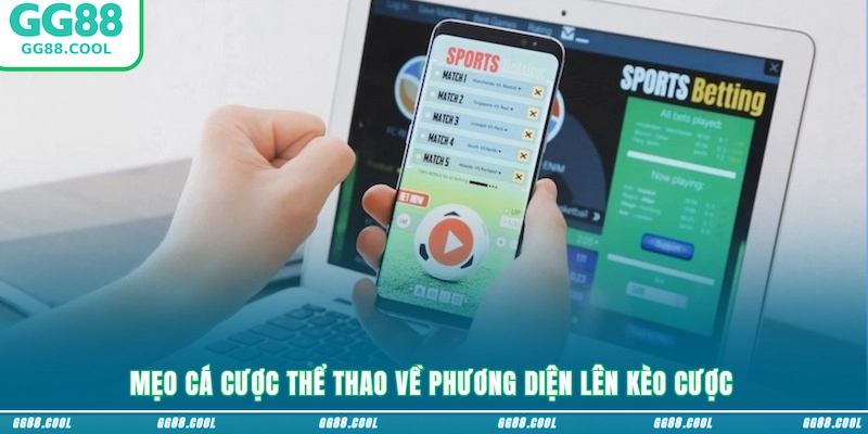 Mẹo cá cược thể thao về phương diện lên kèo cược