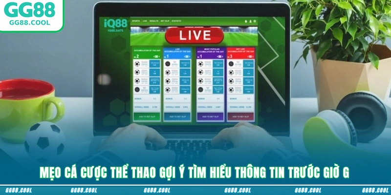 Mẹo cá cược thể thao gợi ý tìm hiểu thông tin trước giờ G